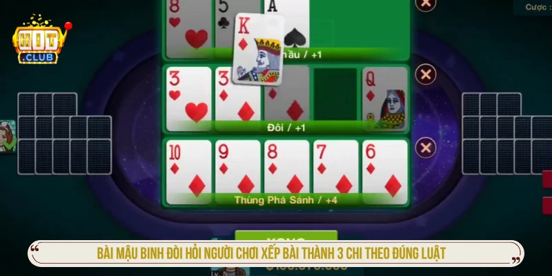 Mậu Binh HITCLUB - Cách Sắp Bài Và Kinh Nghiệm Thực Chiến Bài mậu binh đòi hỏi người chơi xếp bài thành 3 chi theo đúng luật