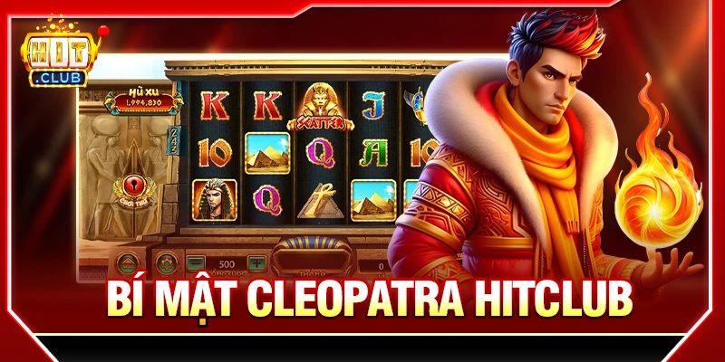 Bí mật Cleopatra Hitclub
