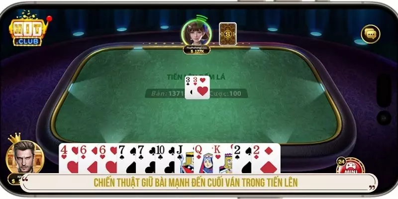 Chiến thuật giữ bài mạnh đến cuối ván trong tiến lên