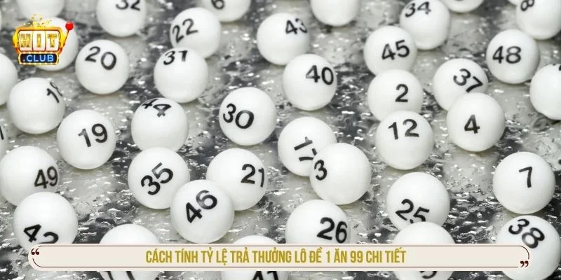 Hướng dẫn cách tính tỷ lệ trả thưởng lô đề 1 ăn 99 chi tiết