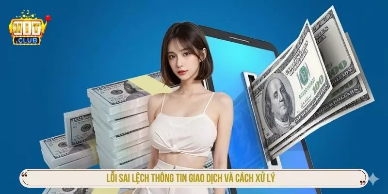 Hướng Dẫn Cách Tra Cứu Lịch Sử Rút Tiền HITCLUB Chuẩn Lỗi sai lệch thông tin giao dịch và cách xử lý