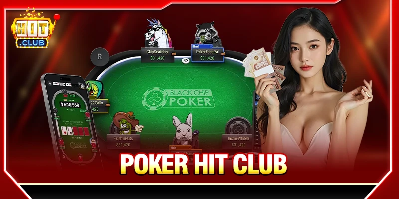 Poker Hit Club - Luật Chơi Và Diễn Biến Vòng Cược Cơ Bản poker hit club luật chơi