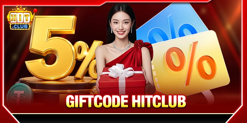 Giftcode Hitclub Mới Nhất 2026 Và Cách Nhập Mã An Toàn Giftcode Hitclub